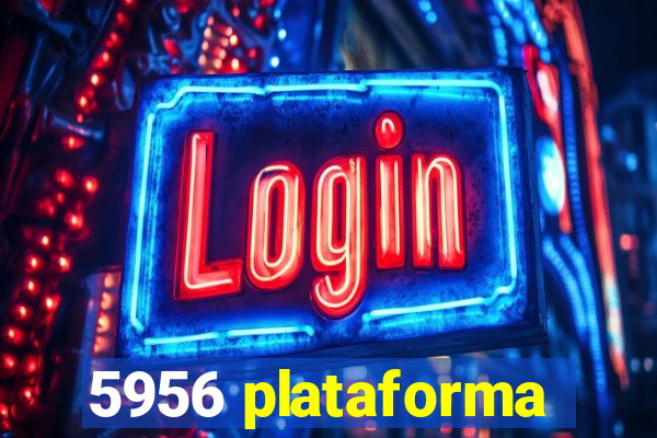 5956 plataforma